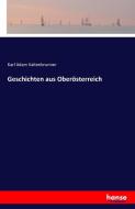 Geschichten aus Oberösterreich di Karl Adam Kaltenbrunner edito da hansebooks
