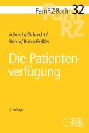 Die Patientenverfügung di Andreas Albrecht, Elisabeth Albrecht, Horst Böhm, Ulrike Böhm-Rößler edito da Gieseking E.U.W. GmbH