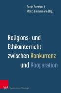 Religions- und Ethikunterricht zwischen Konkurrenz und Kooperation edito da Vandenhoeck + Ruprecht