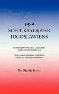 1989 - Schicksalsjahr Jugoslawiens di Georg Lazar edito da Books on Demand
