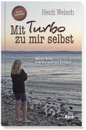 Mit Turbo zu mir selbst di Heidi Welsch edito da mediaKern GmbH