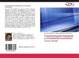 Transformación industrial y crecimiento económico di Carlos Humberto Ortiz, José Ignacio Uribe, Harvy Vivas edito da EAE