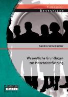 Wesentliche Grundlagen zur Mitarbeiterführung di Sandra Schumacher edito da Bachelor + Master Publishing
