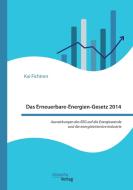 Das Erneuerbare-Energien-Gesetz 2014 - Auswirkungen des EEG auf die Energiewende und die energieintensive Industrie di Kai Fichtner edito da Disserta Verlag