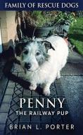 Penny The Railway Pup di Brian L. Porter edito da NEXT CHAPTER