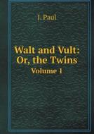 Walt And Vult di J Paul edito da Book On Demand Ltd.