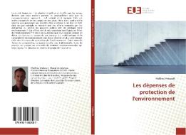 Les dépenses de protection de l'environnement di Mathieu Vrebosch edito da Editions universitaires europeennes EUE