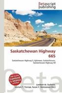 Saskatchewan Highway 665 edito da Betascript Publishing