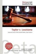Taylor V. Louisiana edito da Betascript Publishing