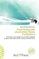 Fred Goldsmith (australian Rules Footballer) edito da Ject Press