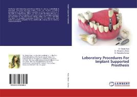 Laboratory Procedures For Implant Supported Prosthesis di Geeta Arya, Himanshu Aeran, Narendra Kumar edito da LAP Lambert Academic Publishing