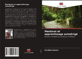 Mentorat Et Apprentissage Autodirige di Aurora Caroline Aurora edito da KS OmniScriptum Publishing
