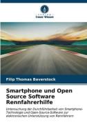 Smartphone und Open Source Software Rennfahrerhilfe di Filip Thomas Baverstock edito da Verlag Unser Wissen