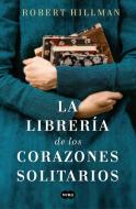 La Librería de Los Corazones Rotos/ The Bookshop of the Broken Hearted di Robert Hillman edito da SUMA