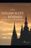 Der Goldschatz aus Böhmen - Erzählungen und Anekdoten di Gertrud Fussenegger edito da SAGA Books - Egmont