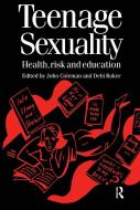 Teenage Sexuality di John Coleman, Debi Roker, Roker edito da ROUTLEDGE