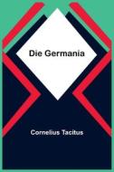 Die Germania di Cornelius Tacitus edito da Alpha Editions