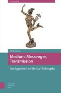 Medium, Messenger, Transmission di Sybille Kr¿R edito da Amsterdam University Press