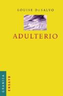 Adulterio di Louise De Salvo edito da Ediciones Granica Sa