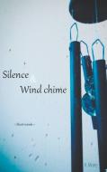 Silence and Wind chime di R. Motte edito da Books on Demand