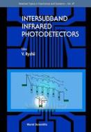 Intersubband Infrared Photodetectors di V. Ryzhii edito da World Scientific Publishing Co Pte Ltd