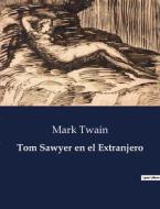 Tom Sawyer en el Extranjero di Mark Twain edito da Culturea