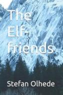 The Elf-friends di Stefan Olhede edito da Independently Published