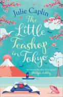 The Little Teashop In Tokyo di Julie Caplin edito da Harpercollins Publishers