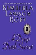 A Deep Dark Secret di Kimberla Lawson Roby edito da William Morrow & Company