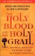 The Holy Blood And The Holy Grail di Henry Lincoln, Michael Baigent, Richard Leigh edito da Cornerstone