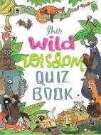 Wild Wisdom Quiz Book di Wwf India edito da INDIA PUFFIN