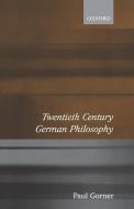 Twentieth Century German Philosophy di Paul Gorner edito da OUP Oxford
