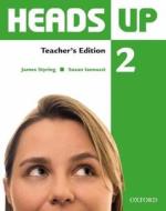 Heads Up: 2: Teacher's Edition of the Student Book di Susan Iannuzzi edito da OUP Oxford
