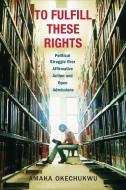 To Fulfill These Rights di Amaka Okechukwu edito da Columbia University Press