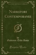 Narratori Contemporanei, Vol. 1 (Classic Reprint) di Giovanni Titta Rosa edito da Forgotten Books