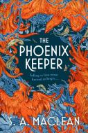 The Phoenix Keeper di S A MacLean edito da ORBIT