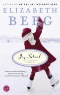 Joy School di Elizabeth Berg edito da BALLANTINE BOOKS
