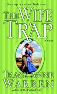 The Wife Trap di Tracy Anne Warren edito da IVY TRADE