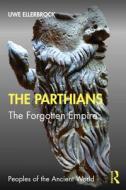 The Parthians di Uwe Ellerbrock edito da Taylor & Francis Ltd