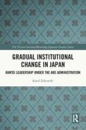 Gradual Institutional Change In Japan di Karol Zakowski edito da Taylor & Francis Ltd