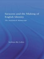 Saracens and the Making of English Identity di Siobhain Bly Calkin edito da Taylor & Francis Ltd