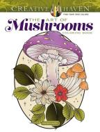Creative Haven The Art Of Mushrooms di Hannah Konetzki edito da Dover Publications Inc.