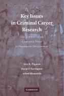 Key Issues in Criminal Career Research di Alex R. Piquero, David P. Farrington, Alfred Blumstein edito da Cambridge University Press