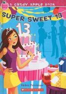 Super Sweet 13 di Helen Perelman edito da Turtleback Books