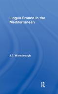Lingua Franca in the Mediterranean di J. E. Wansborough edito da Taylor & Francis Ltd