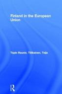 Finland in the European Union di Tapio Raunio edito da Routledge