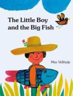 The Little Boy and the Big Fish di Max Velthuijs edito da North-South Books