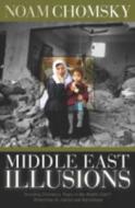 Middle East Illusions di Noam Chomsky edito da Rowman & Littlefield