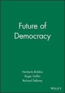 Future of Democracy di Norberto Bobbio edito da Polity Press
