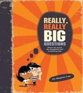 Really, Really Big Questions: About Life, the Universe, and Everything di Stephen Law edito da Kingfisher